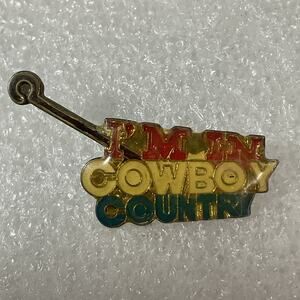 I’m In Cowboy Country Vintage 1.25” Multicolor Enamel Metal Pin Pinback